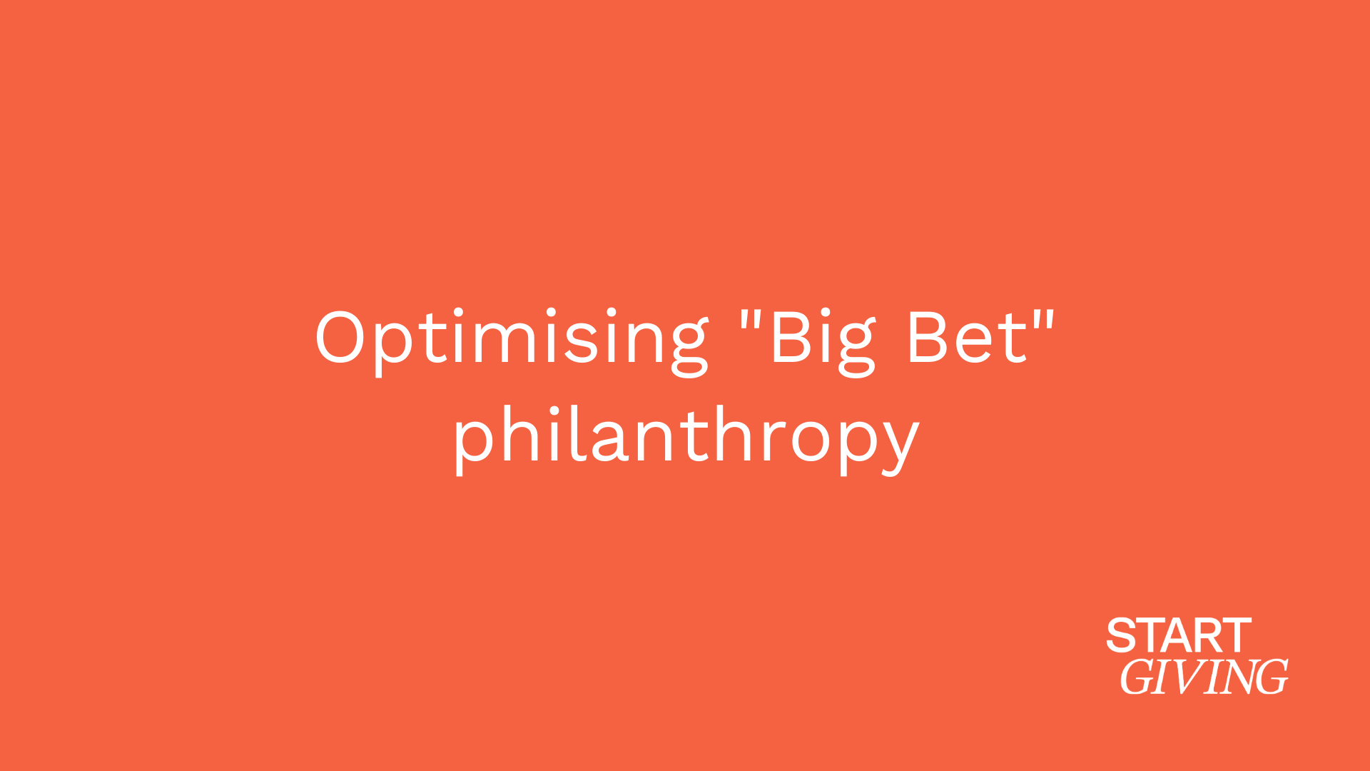 Optimising "Big Bet" philanthropy