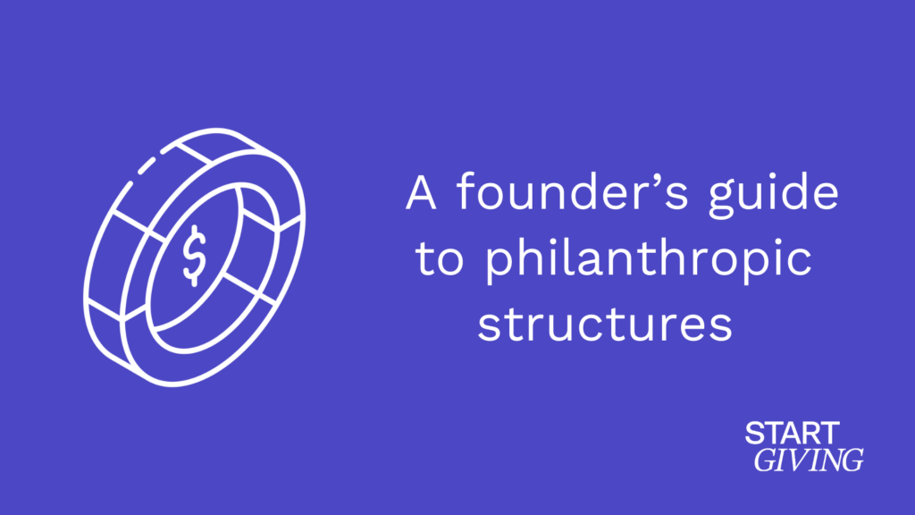 Founders guide to philanthropic structures